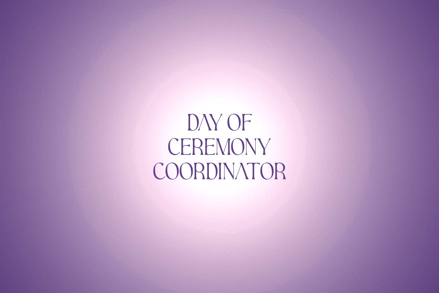 Day-of Ceremony Coordinator