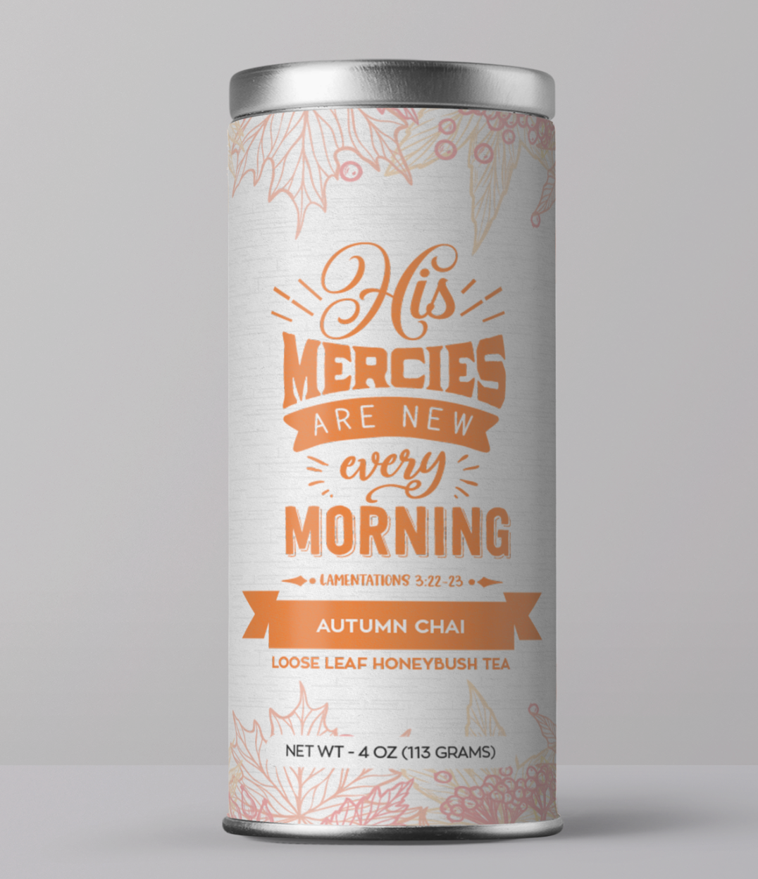 "His Mercies Are New Every Morning" - Autumn Chai Tea